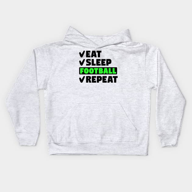 Eat, sleep, football, repeat Kids Hoodie by colorsplash